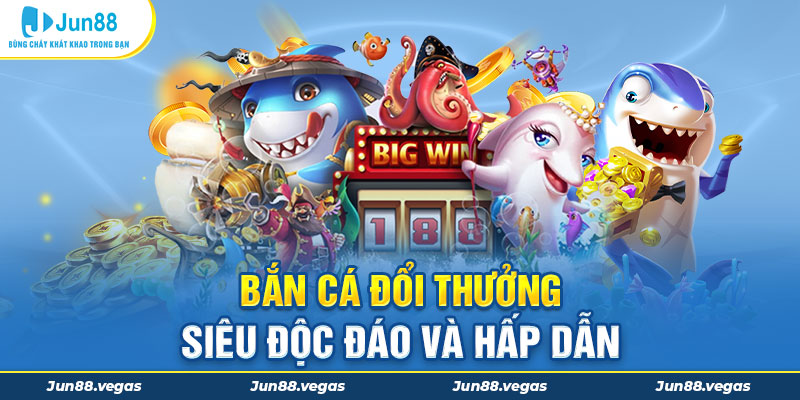 bắn cá đổi thưởng