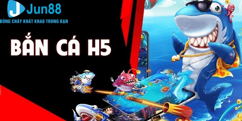 Đôi nét về tựa game bắn cá H5 Jun88 đình đám